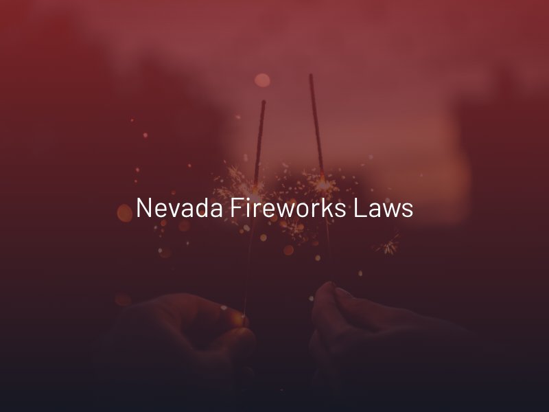 Fireworks in Nevada: Legal Guidelines and Regulations